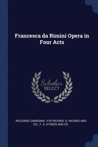 Kniha FRANCESCA DA RIMINI OPERA IN FOUR ACTS RICCARDO ZANDONAI