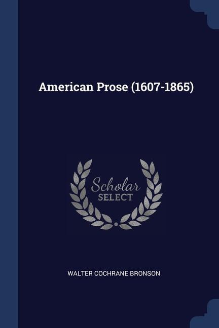 Książka AMERICAN PROSE  1607-1865 WALTER COCH BRONSON