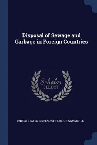 Carte DISPOSAL OF SEWAGE AND GARBAGE IN FOREIG UNITED STATES. BUREA