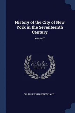 Knjiga HISTORY OF THE CITY OF NEW YORK IN THE S SCHU VAN RENSSELAER