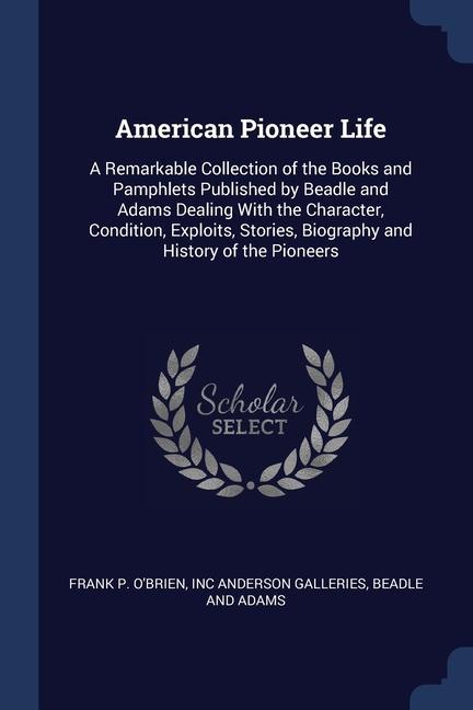 Carte AMERICAN PIONEER LIFE: A REMARKABLE COLL FRANK P. O'BRIEN