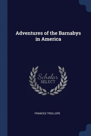 Carte ADVENTURES OF THE BARNABYS IN AMERICA FRANCES TROLLOPE