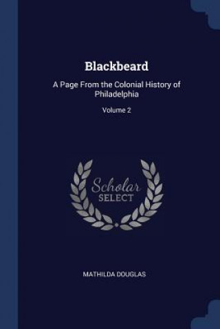 Βιβλίο BLACKBEARD: A PAGE FROM THE COLONIAL HIS MATHILDA DOUGLAS