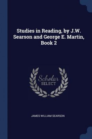 Kniha STUDIES IN READING, BY J.W. SEARSON AND JAMES WILLI SEARSON