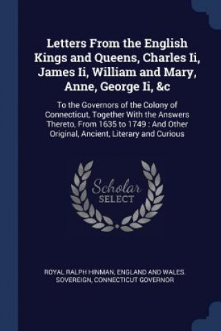 Libro LETTERS FROM THE ENGLISH KINGS AND QUEEN ROYAL RALPH HINMAN