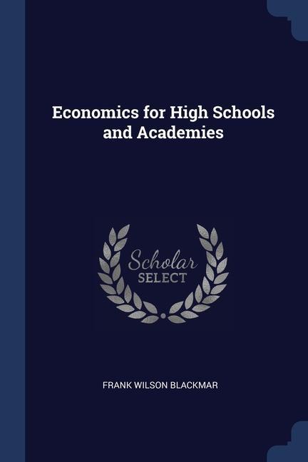 Könyv ECONOMICS FOR HIGH SCHOOLS AND ACADEMIES FRANK WILS BLACKMAR