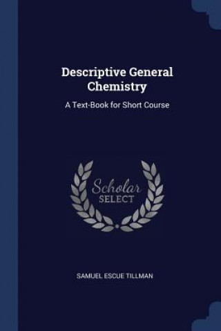 Carte DESCRIPTIVE GENERAL CHEMISTRY: A TEXT-BO SAMUEL ESCU TILLMAN