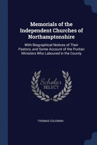 Carte MEMORIALS OF THE INDEPENDENT CHURCHES OF THOMAS COLEMAN