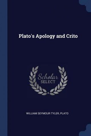 Carte PLATO'S APOLOGY AND CRITO WILLIAM SEYMO TYLER