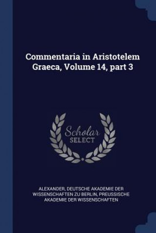 Kniha COMMENTARIA IN ARISTOTELEM GRAECA, VOLUM ALEXANDER