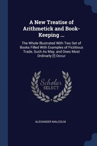 Carte A NEW TREATISE OF ARITHMETICK AND BOOK-K ALEXANDER MALCOLM