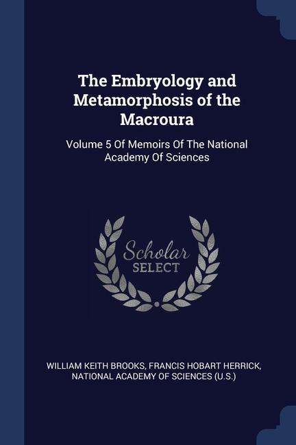 Book THE EMBRYOLOGY AND METAMORPHOSIS OF THE WILLIAM KEIT BROOKS