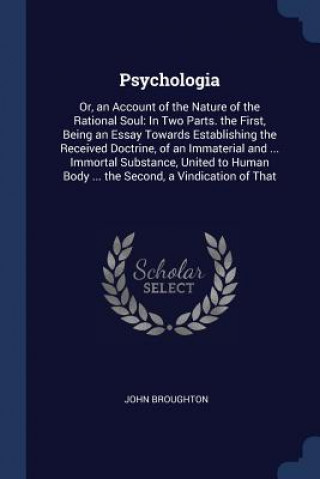 Książka PSYCHOLOGIA: OR, AN ACCOUNT OF THE NATUR JOHN BROUGHTON