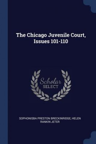 Carte THE CHICAGO JUVENILE COURT, ISSUES 101-1 SOPHON BRECKINRIDGE