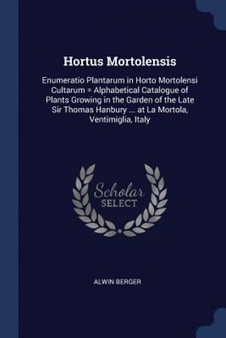 Könyv HORTUS MORTOLENSIS: ENUMERATIO PLANTARUM ALWIN BERGER