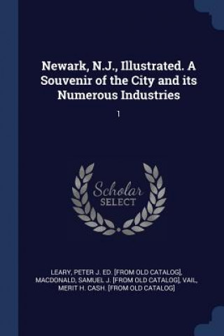 Książka NEWARK, N.J., ILLUSTRATED. A SOUVENIR OF PETER J. ED. LEARY