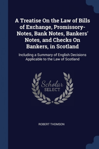 Carte A TREATISE ON THE LAW OF BILLS OF EXCHAN ROBERT THOMSON