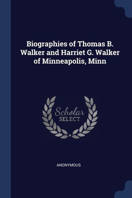 Könyv BIOGRAPHIES OF THOMAS B. WALKER AND HARR 