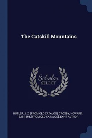 Book THE CATSKILL MOUNTAINS J Z. [FROM O BUTLER