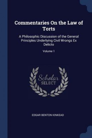Carte COMMENTARIES ON THE LAW OF TORTS: A PHIL EDGAR BENTO KINKEAD