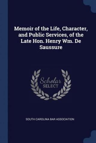 Книга MEMOIR OF THE LIFE, CHARACTER, AND PUBLI SOUTH CAROLINA BAR A