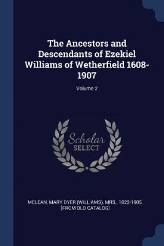 Kniha THE ANCESTORS AND DESCENDANTS OF EZEKIEL MARY DYER  W MCLEAN