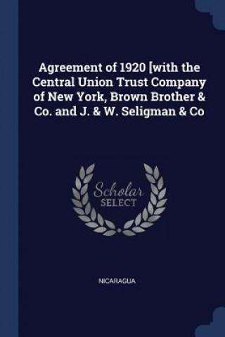 Kniha AGREEMENT OF 1920 [WITH THE CENTRAL UNIO NICARAGUA