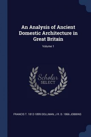 Kniha AN ANALYSIS OF ANCIENT DOMESTIC ARCHITEC FRANCIS T. DOLLMAN