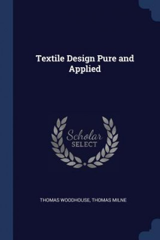 Carte TEXTILE DESIGN PURE AND APPLIED THOMAS WOODHOUSE