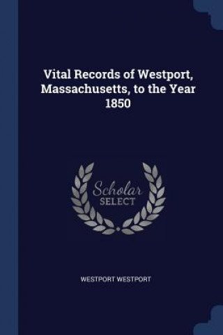 Carte VITAL RECORDS OF WESTPORT, MASSACHUSETTS WESTPORT WESTPORT