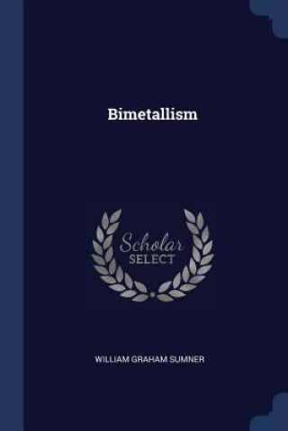 Buch BIMETALLISM WILLIAM GRAH SUMNER