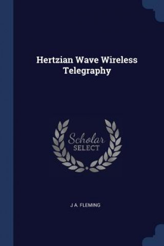 Carte HERTZIAN WAVE WIRELESS TELEGRAPHY J A. FLEMING