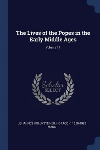 Carte THE LIVES OF THE POPES IN THE EARLY MIDD JOHANN HOLLNSTEINER