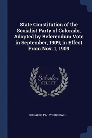 Carte STATE CONSTITUTION OF THE SOCIALIST PART SOCIALIST COLORADO