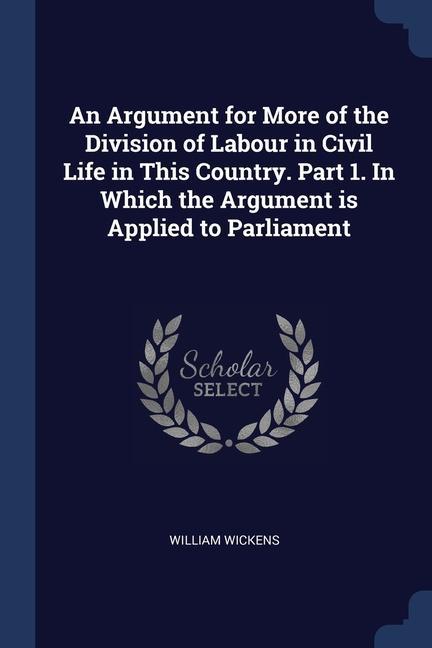 Buch AN ARGUMENT FOR MORE OF THE DIVISION OF WILLIAM WICKENS