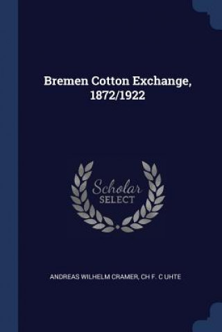 Carte BREMEN COTTON EXCHANGE, 1872 1922 ANDREAS WILH CRAMER