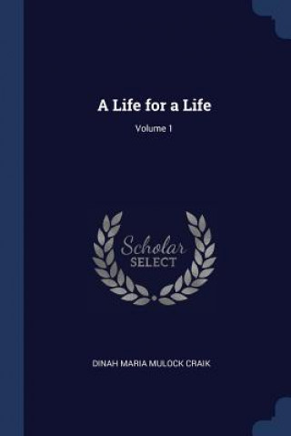 Buch A LIFE FOR A LIFE; VOLUME 1 DINAH MARIA M CRAIK