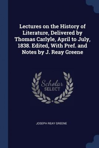 Book LECTURES ON THE HISTORY OF LITERATURE, D JOSEPH REAY GREENE