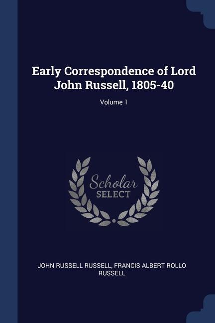 Książka EARLY CORRESPONDENCE OF LORD JOHN RUSSEL JOHN RUSSEL RUSSELL