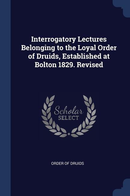 Carte INTERROGATORY LECTURES BELONGING TO THE ORDER OF DRUIDS