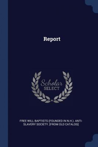 Könyv REPORT FREE WILL BAPTISTS