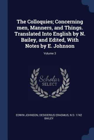 Livre THE COLLOQUIES; CONCERNING MEN, MANNERS, EDWIN JOHNSON