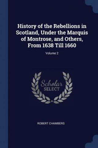 Carte HISTORY OF THE REBELLIONS IN SCOTLAND, U ROBERT CHAMBERS