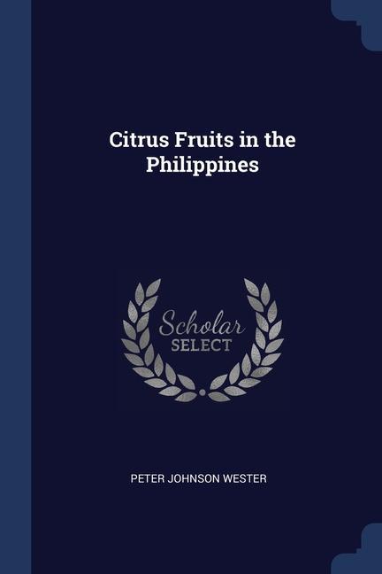Könyv CITRUS FRUITS IN THE PHILIPPINES PETER JOHNSO WESTER