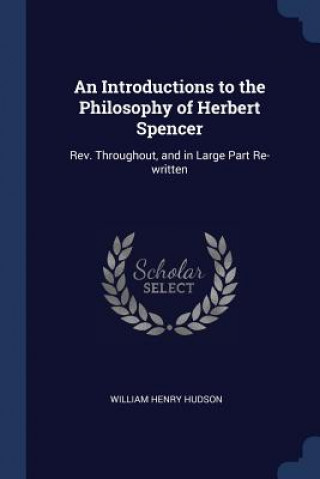 Kniha AN INTRODUCTIONS TO THE PHILOSOPHY OF HE WILLIAM HENR HUDSON