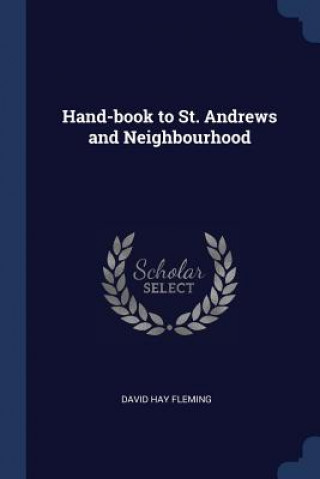 Kniha HAND-BOOK TO ST. ANDREWS AND NEIGHBOURHO DAVID HAY FLEMING