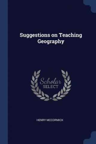 Libro SUGGESTIONS ON TEACHING GEOGRAPHY HENRY MCCORMICK