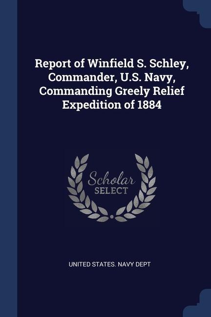 Carte REPORT OF WINFIELD S. SCHLEY, COMMANDER, UNITED STATES. NAVY