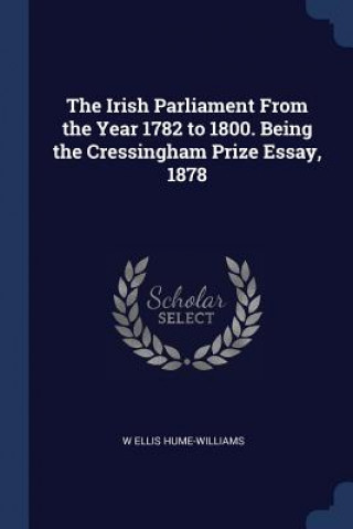 Buch THE IRISH PARLIAMENT FROM THE YEAR 1782 W ELL HUME-WILLIAMS