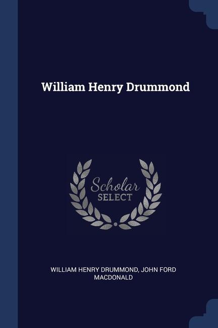 Carte WILLIAM HENRY DRUMMOND WILLIAM HE DRUMMOND